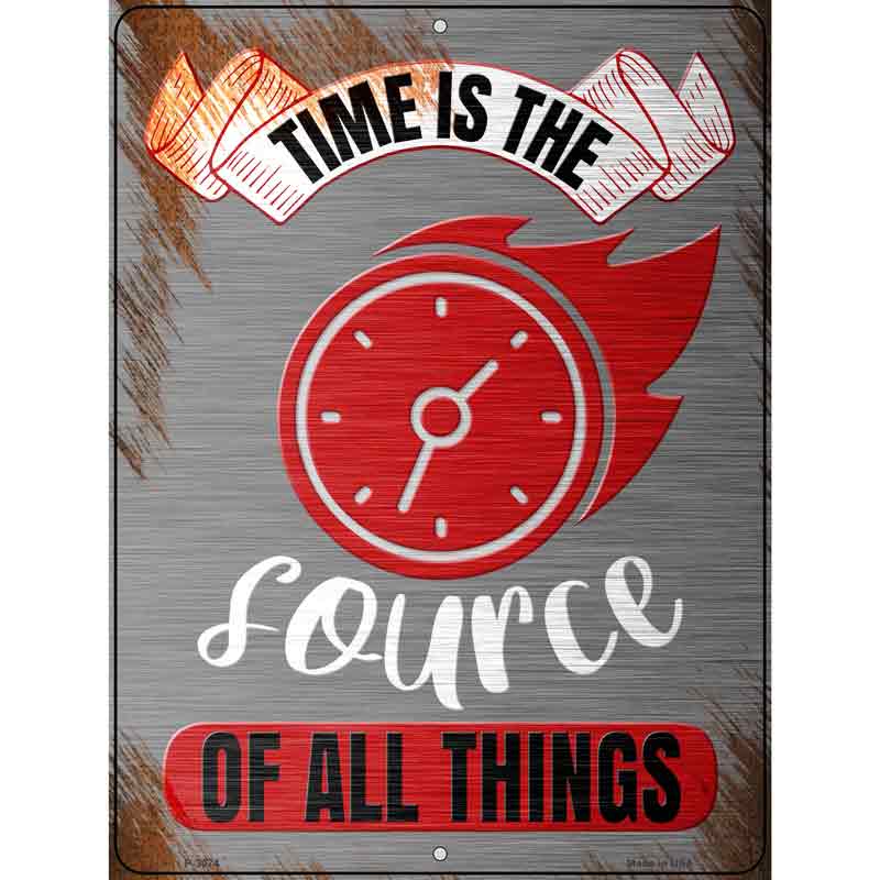 Time Is The Source Of All Things Wholesale Novelty Metal Parking SIGN