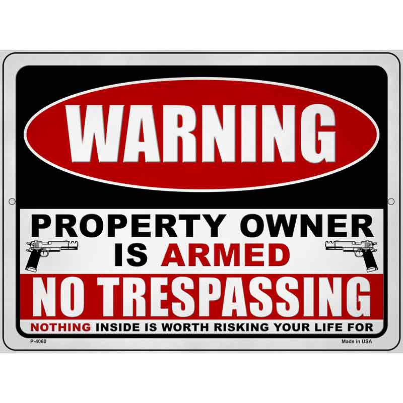 Property Owner is Armed Wholesale Novelty Metal Parking SIGN