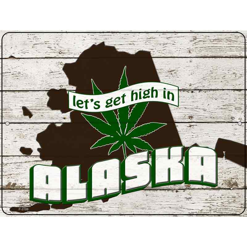Get High In Alaska Wholesale Novelty Metal Parking SIGN