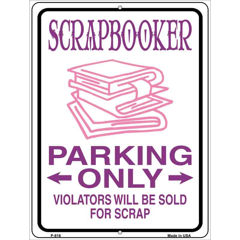 Scrapbooker Parking Only Wholesale Metal Novelty Parking SIGN