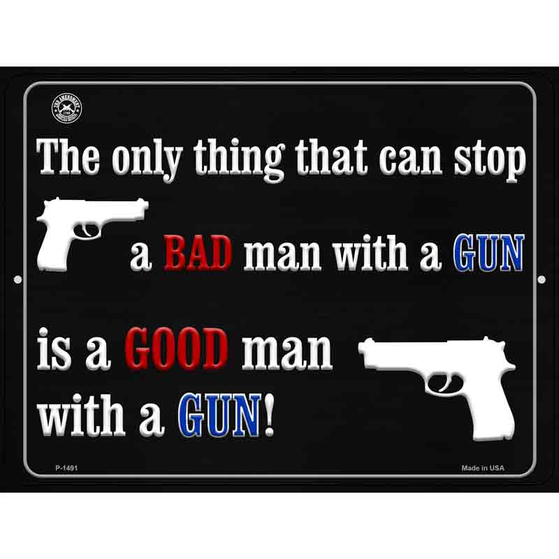 The Only Thing That Can Stop A Bad Man With A Gun Wholesale Metal Novelty Parking SIGN