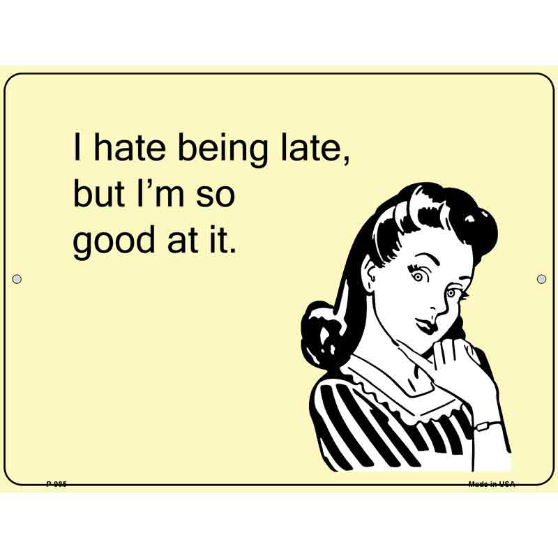 I Hate Being Late E-Cards Wholesale Metal Novelty Small Parking SIGN