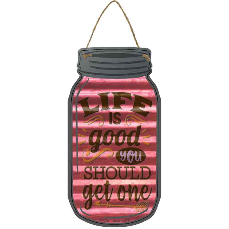 Life Is Good Corrugated Pink Wholesale Novelty Metal Mason Jar SIGN