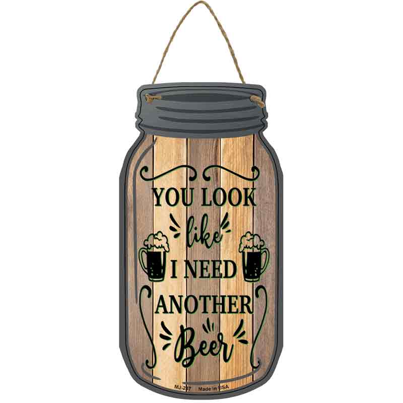 Need Another Beer Wholesale Novelty Metal Mason Jar SIGN
