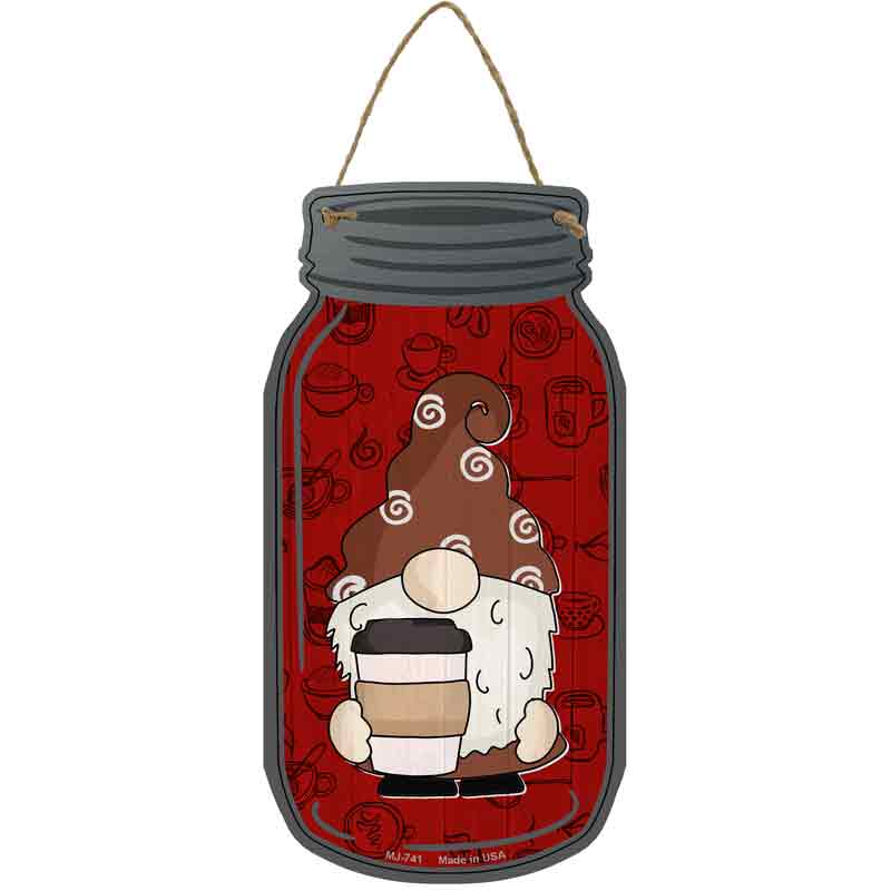 Gnome With COFFEE Cup Wholesale Novelty Metal Mason Jar Sign