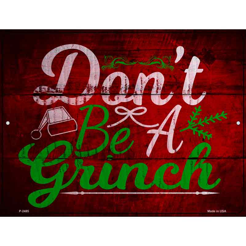 Dont Be A Grinch Wholesale Novelty Metal Parking Sign