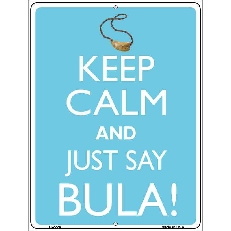 Keep Calm And Just Say Bula Wholesale Metal Novelty Parking SIGN