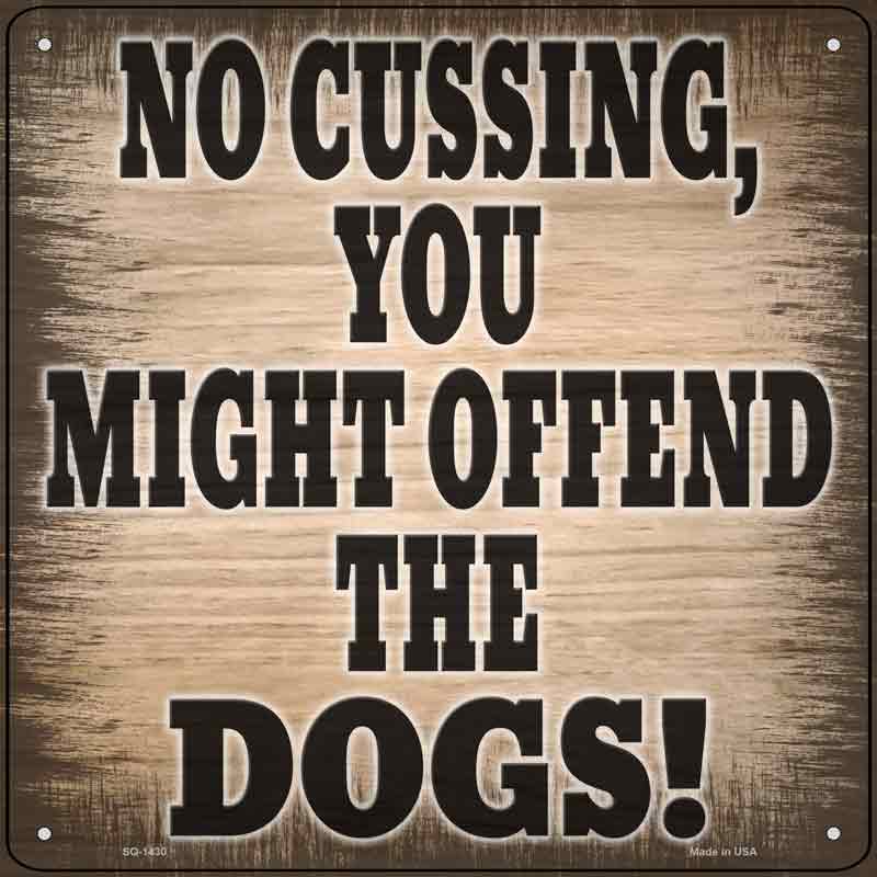 No Cussing Dogs Offended Wholesale Novelty Metal Square SIGN