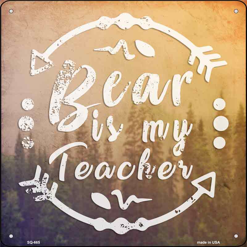 Bear is My Teacher Wholesale Novelty Metal Square SIGN