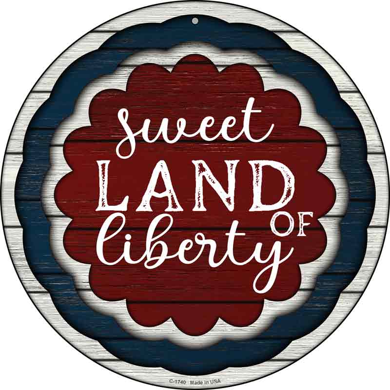 Sweet Land of Liberty Dark Red Wholesale Novelty Metal Circle SIGN