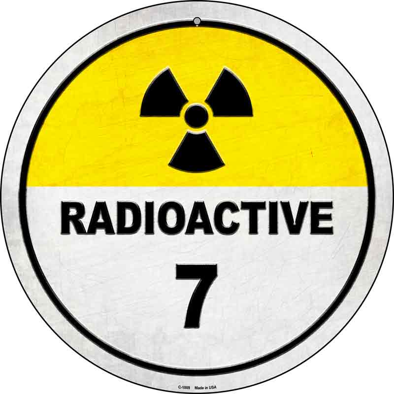 Radioactive 7 Wholesale Novelty Metal Circular SIGN