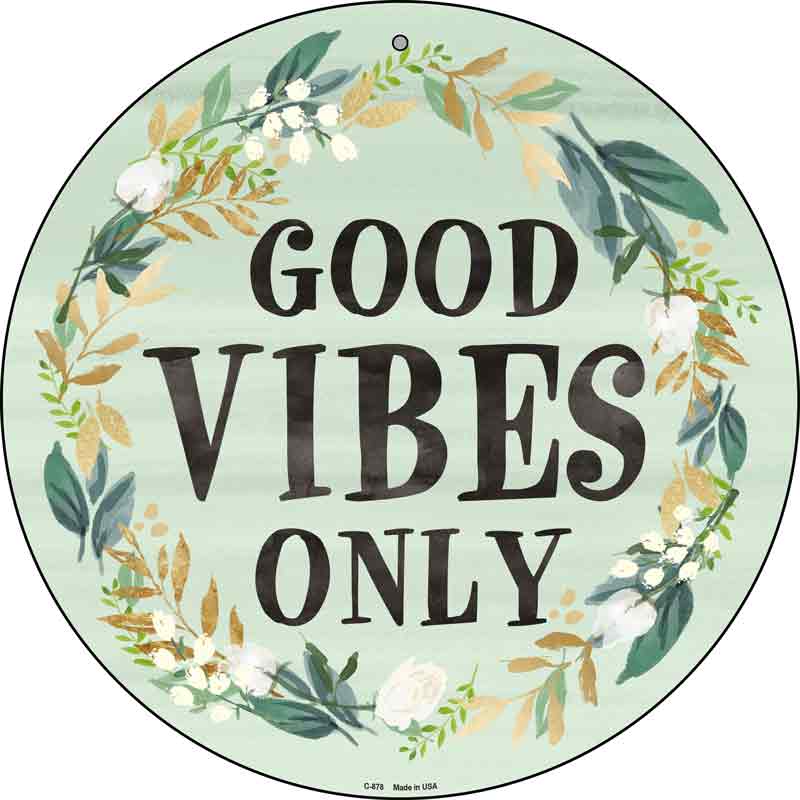 Good Vibes Only Wholesale Novelty Metal Circular SIGN