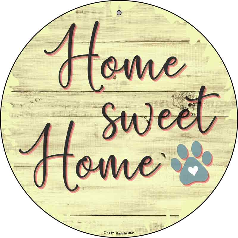 Paw Home Sweet Home Wholesale Novelty Metal Circular Sign