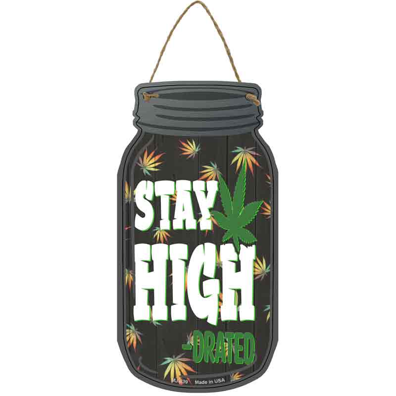 Stay High Drated Wholesale Novelty Metal Mason Jar SIGN