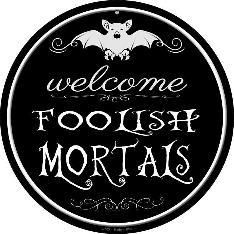 Welcome Mortals Wholesale Novelty Metal Circular Sign