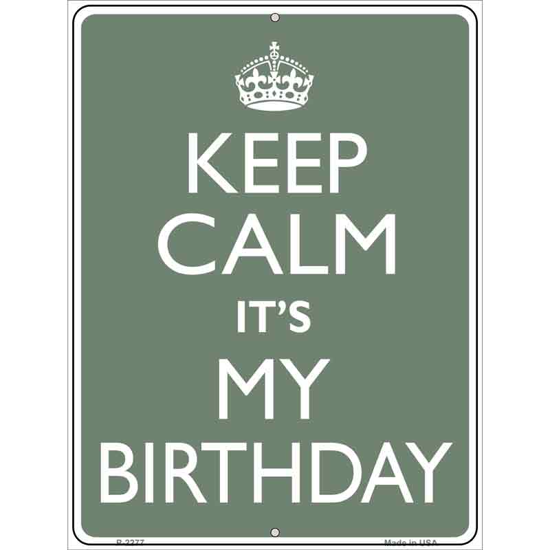 Keep Calm Its My Birthday Wholesale Metal Novelty Parking SIGN