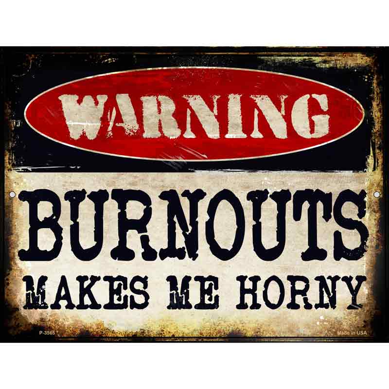 Warning Burnouts Make Me Horny Wholesale Novelty Metal Parking SIGN