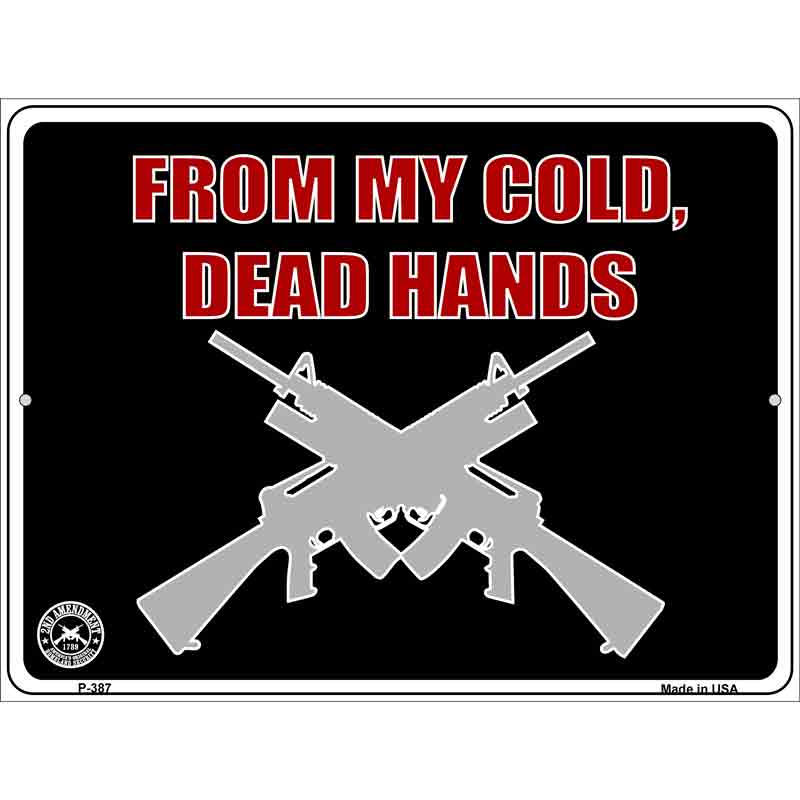 From My Cold Dead Hands Wholesale Metal Novelty Parking SIGN