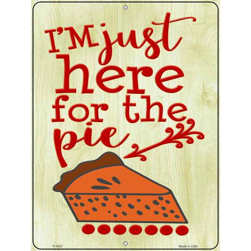 Here for the Pie Wholesale Novelty Metal Parking Sign
