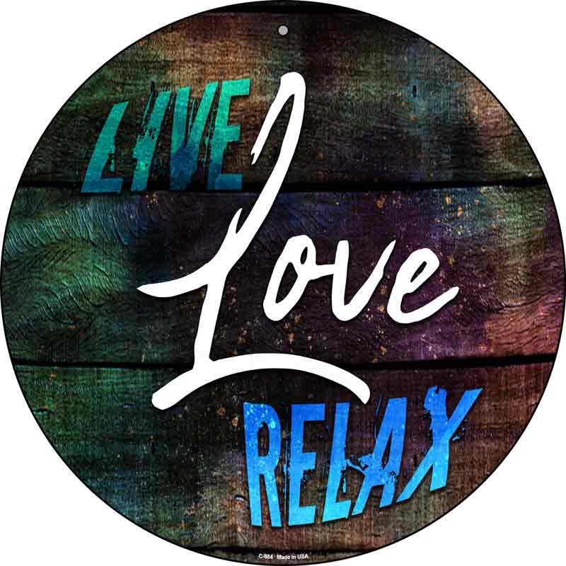 Live Love Relax Wholesale Novelty Metal Circular SIGN