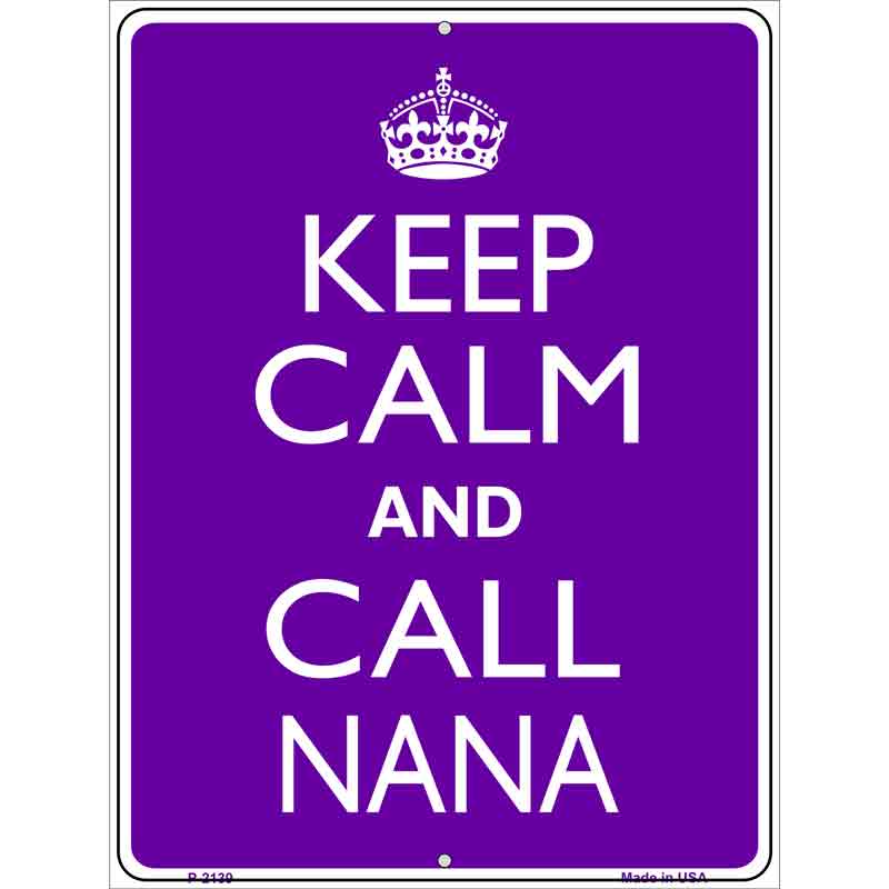 Keep Calm And Call Nana Wholesale Metal Novelty Parking SIGN