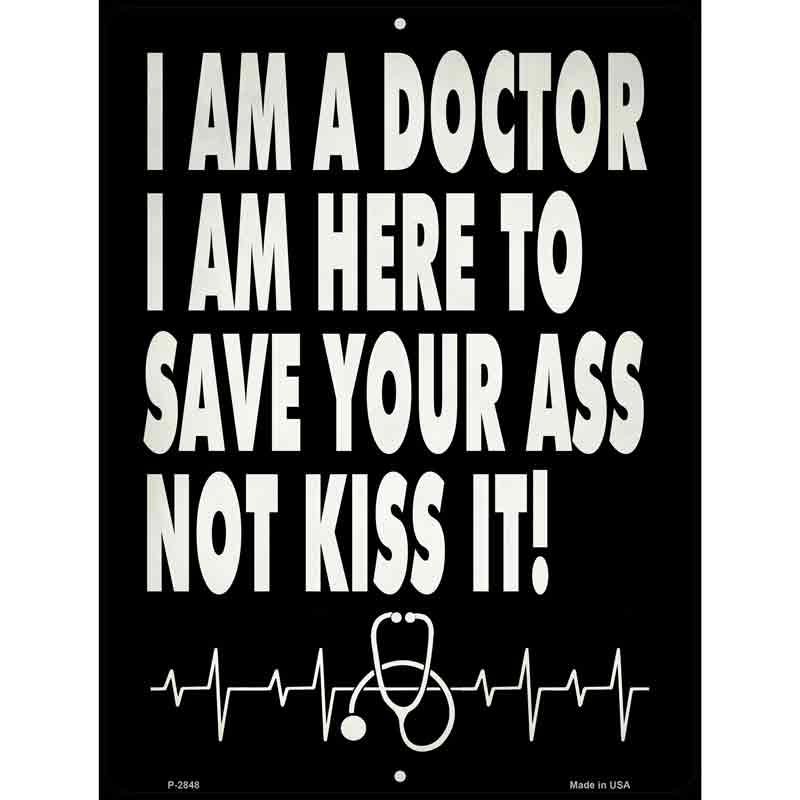 Doctor Save Your Ass Wholesale Novelty Metal Parking SIGN