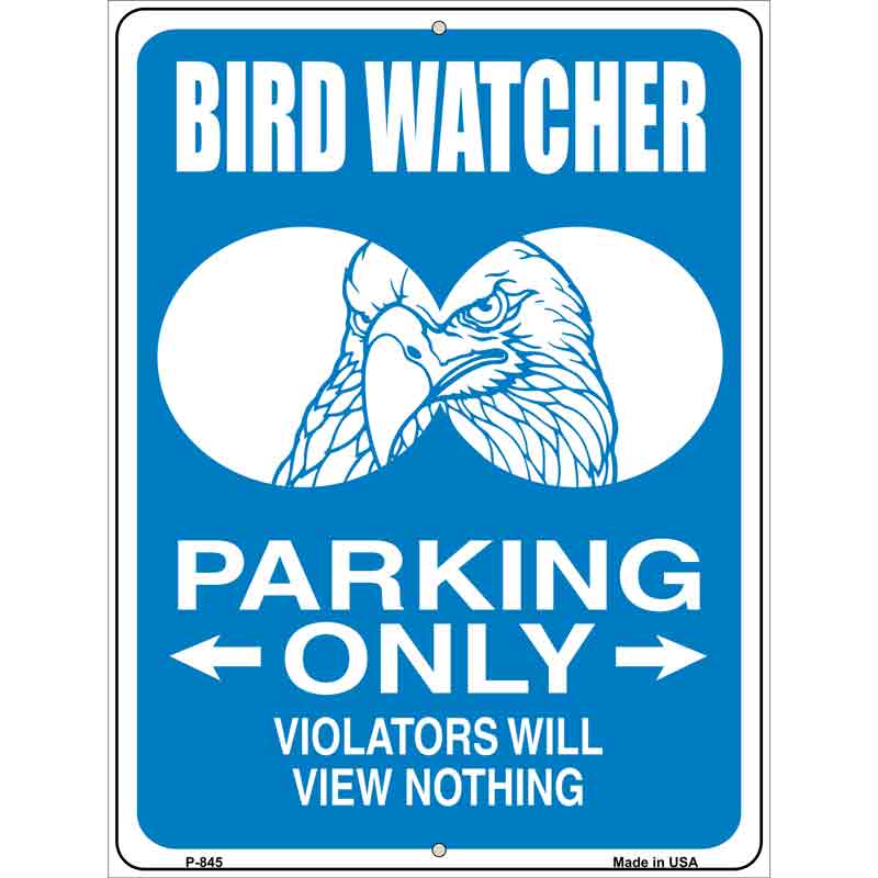 Bird Watcher Parking Only Wholesale Metal Novelty Parking SIGN