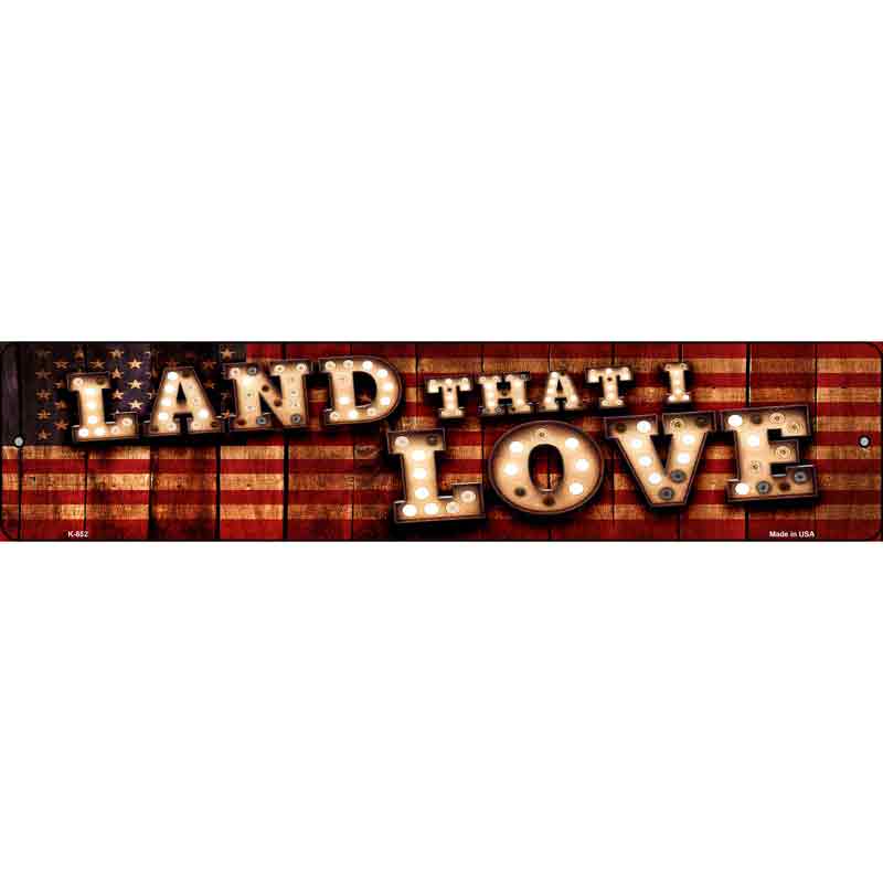 Land That I Love Bulb Lettering American FLAG Wholesale Small Street Sign
