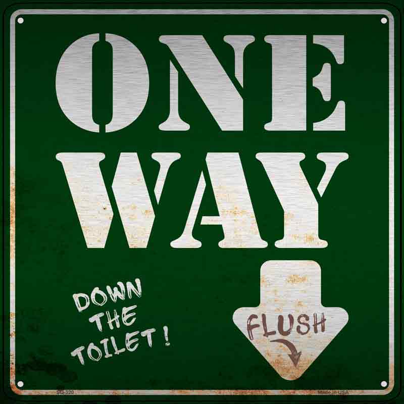 One Way Down The Toilet Wholesale Novelty Square SIGN