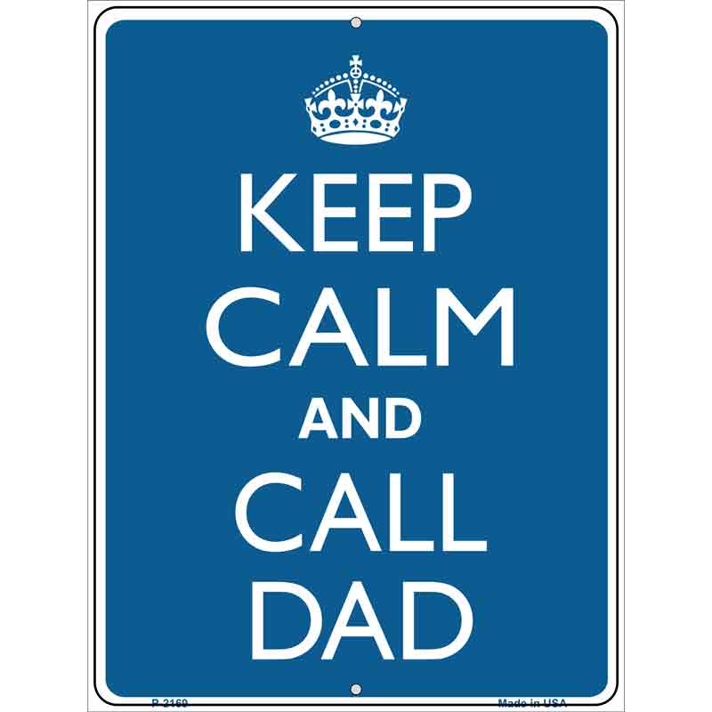Keep Calm And Call Dad Wholesale Metal Novelty Parking SIGN
