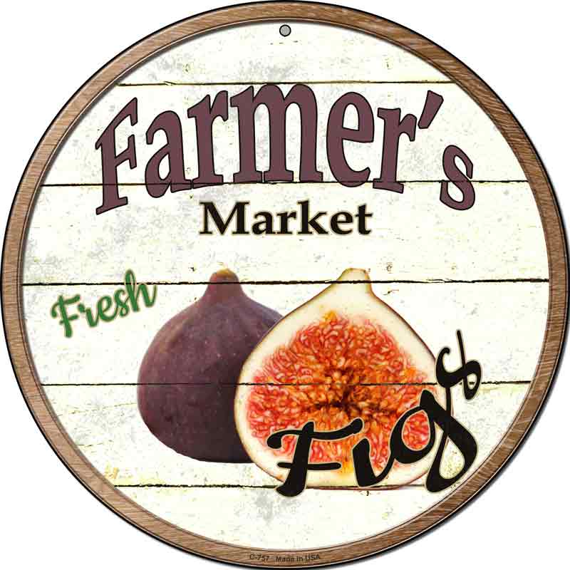Farmers Market Figs Wholesale Novelty Metal Circular SIGN