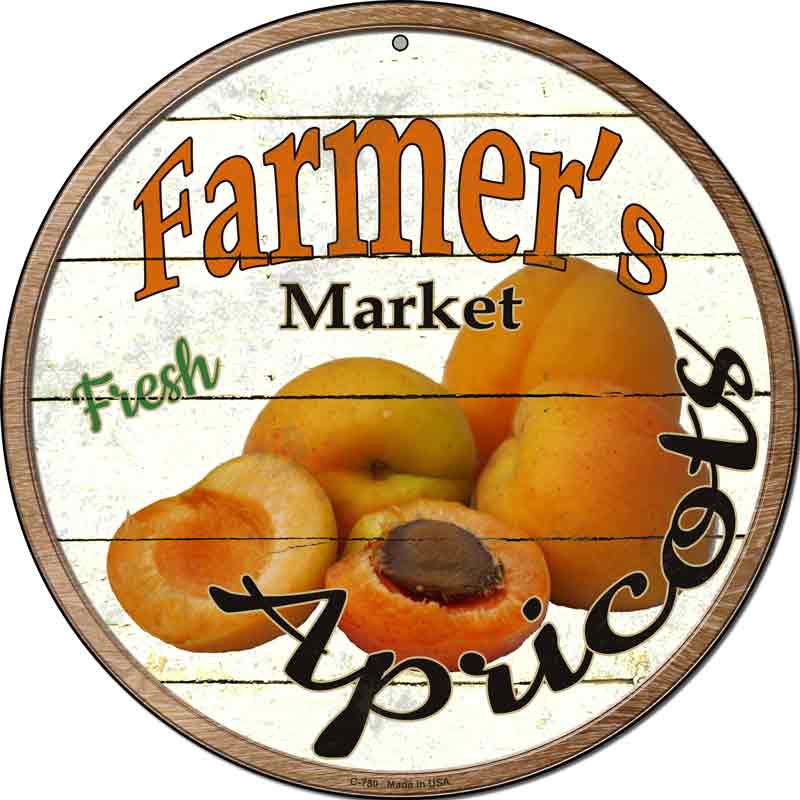 Farmers Market Apricots Wholesale Novelty Metal Circular SIGN