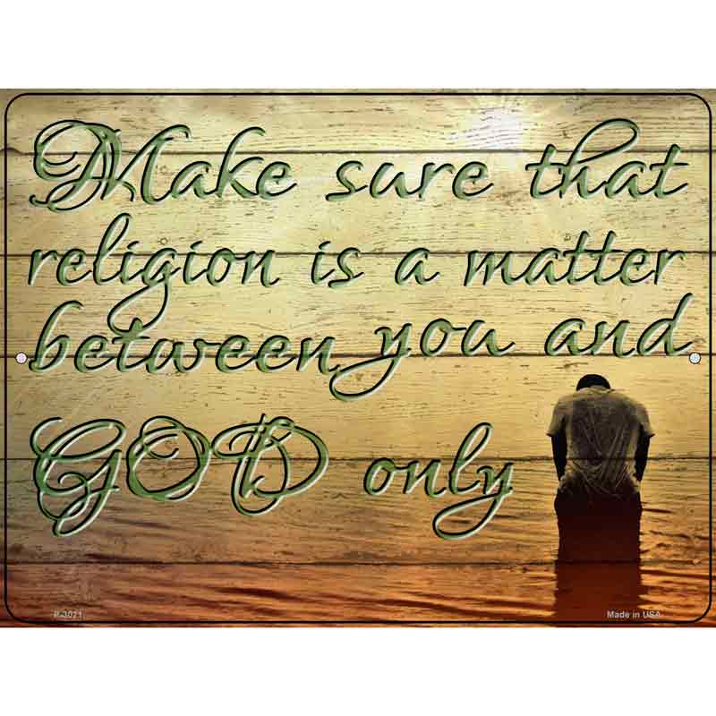 Between You And God Only Wholesale Novelty Metal Parking SIGN