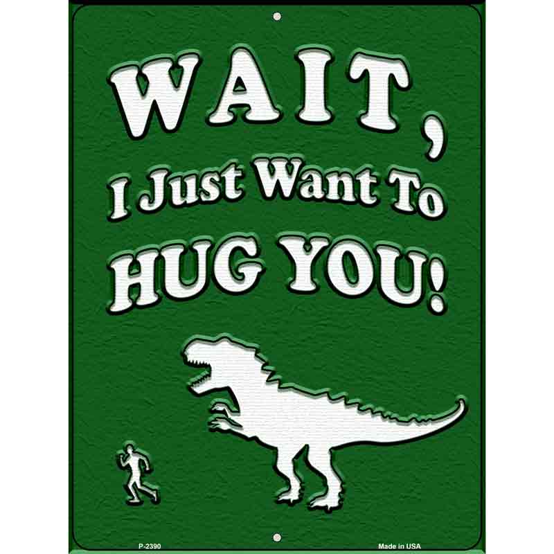 Just Want To Hug You Wholesale Novelty Metal Parking SIGN
