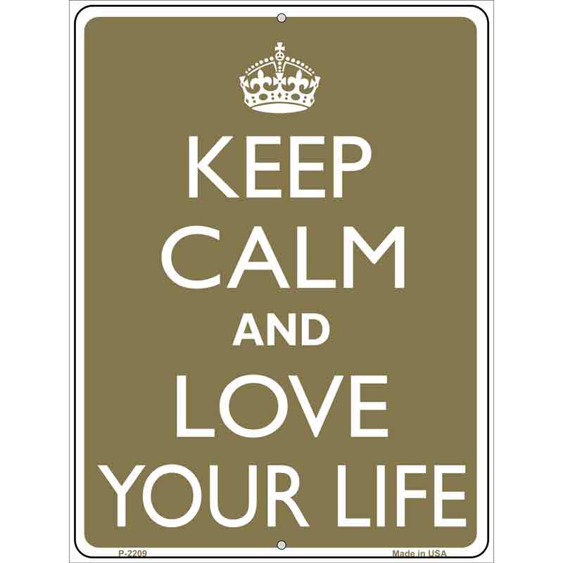 Keep Calm And Love Your Life Wholesale Metal Novelty Parking SIGN