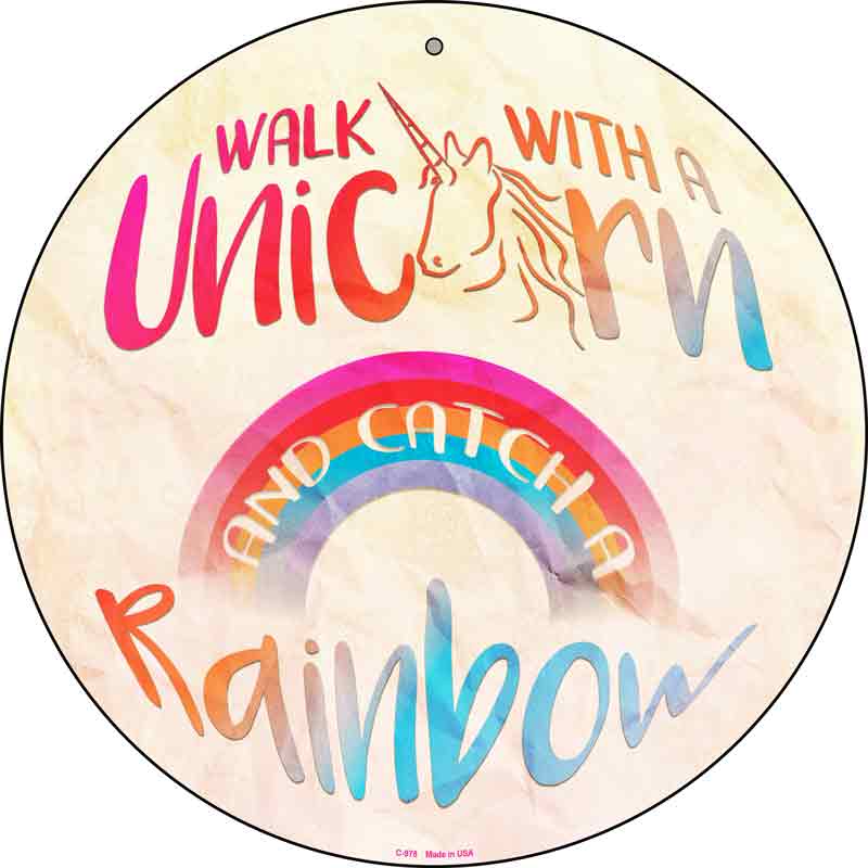 Walk with a UNICORN Wholesale Novelty Metal Circular Sign