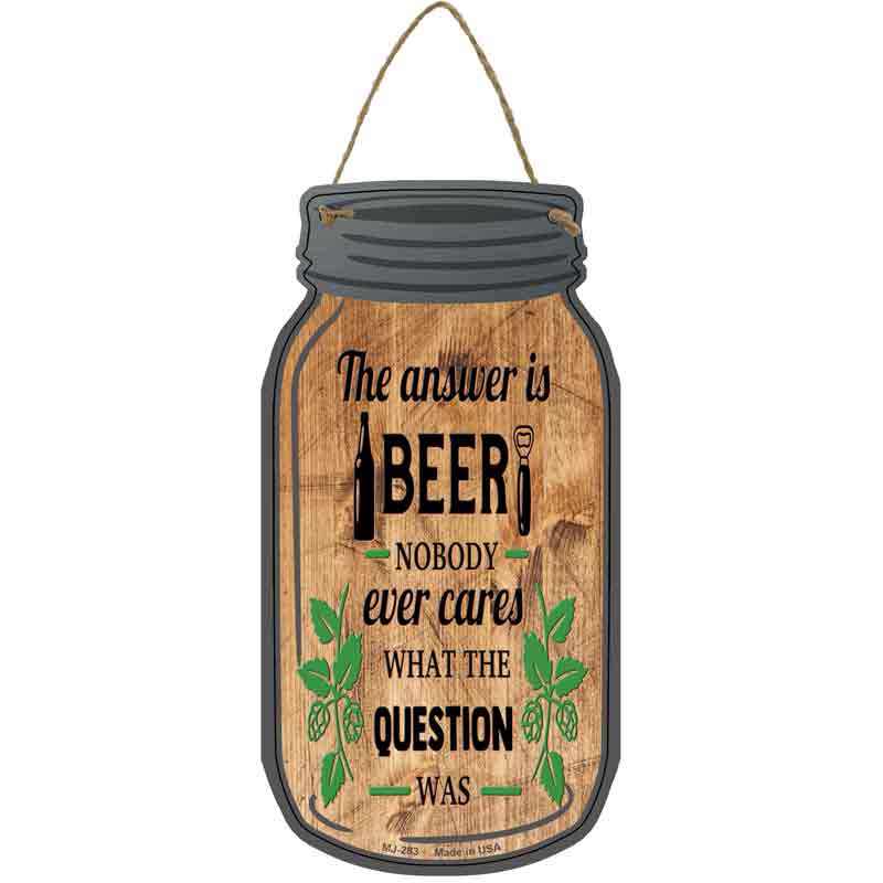 Answer Is Beer Wholesale Novelty Metal Mason Jar SIGN