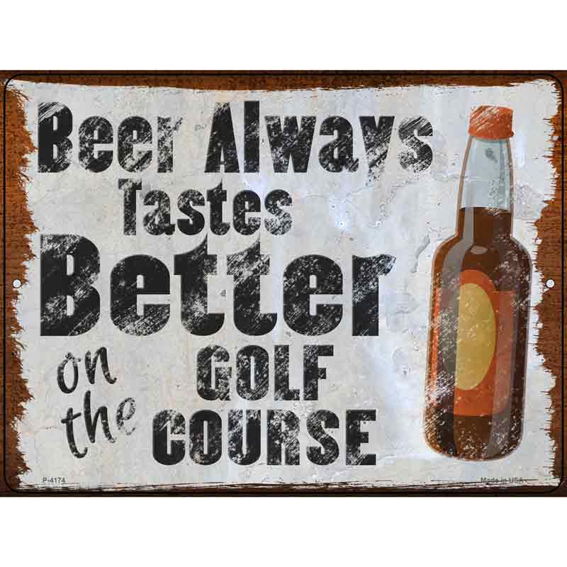 Beer Better On Golf Course Wholesale Novelty Metal Parking SIGN