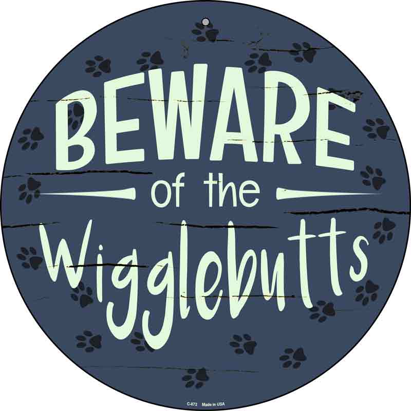 Beware of the Wigglebutts Wholesale Novelty Metal Circular Sign