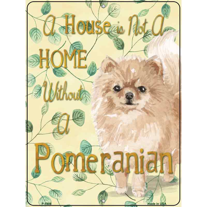 Not A Home Without A Pomeranian Wholesale Novelty Parking Sign
