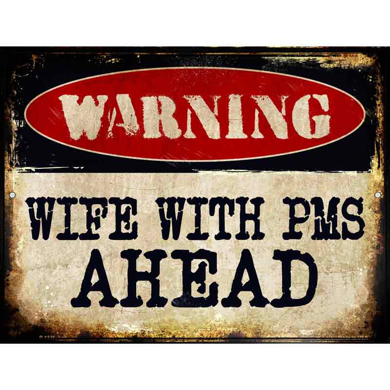 Wife With PMS Wholesale Metal Novelty Parking SIGN