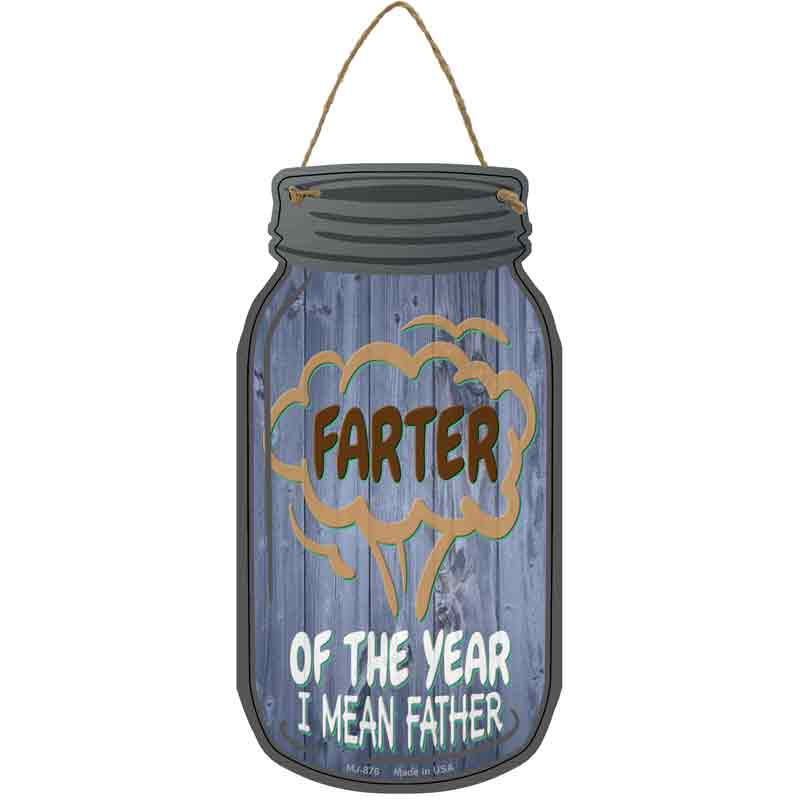 Farter Of The Year Wholesale Novelty Metal Mason Jar SIGN