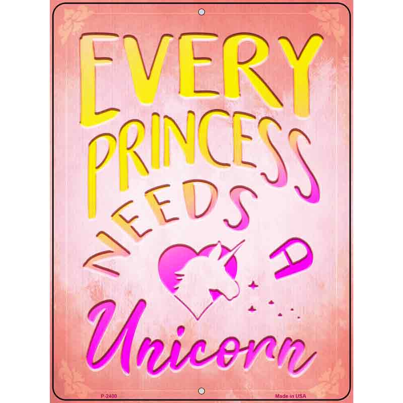 Princess Needs A UNICORN Wholesale Novelty Metal Parking Sign