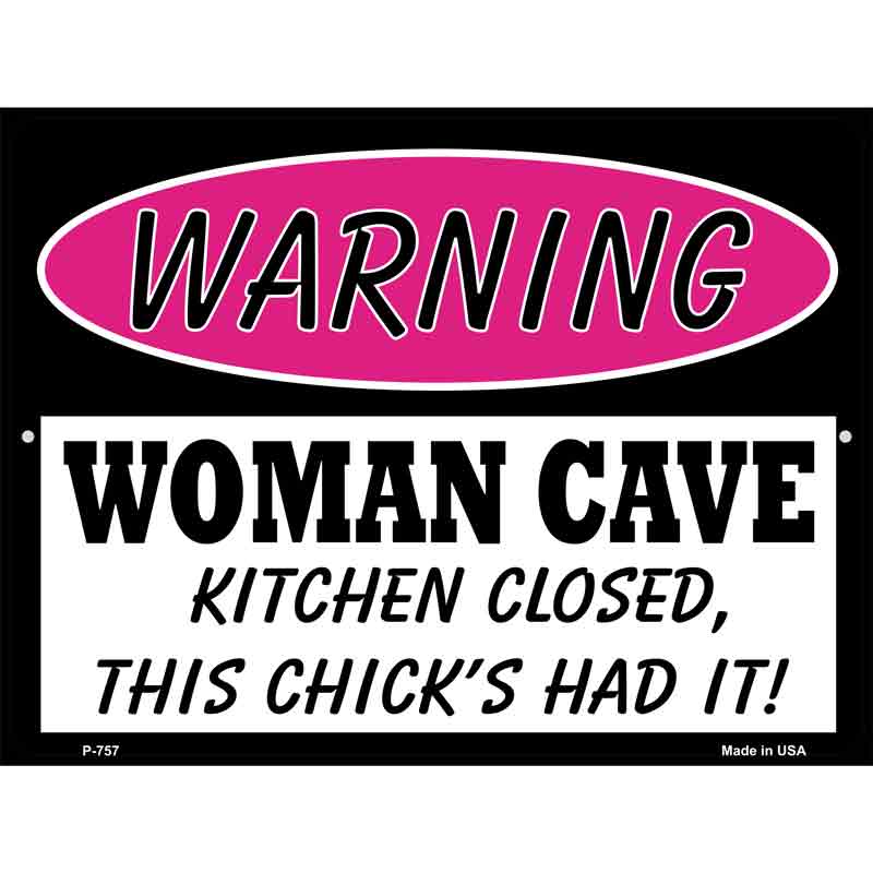 Woman Cave Kitchen Closed Chick Had It Wholesale Metal Novelty Parking SIGN