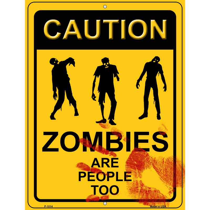 Zombies Are People Too Wholesale Metal Novelty Parking SIGN