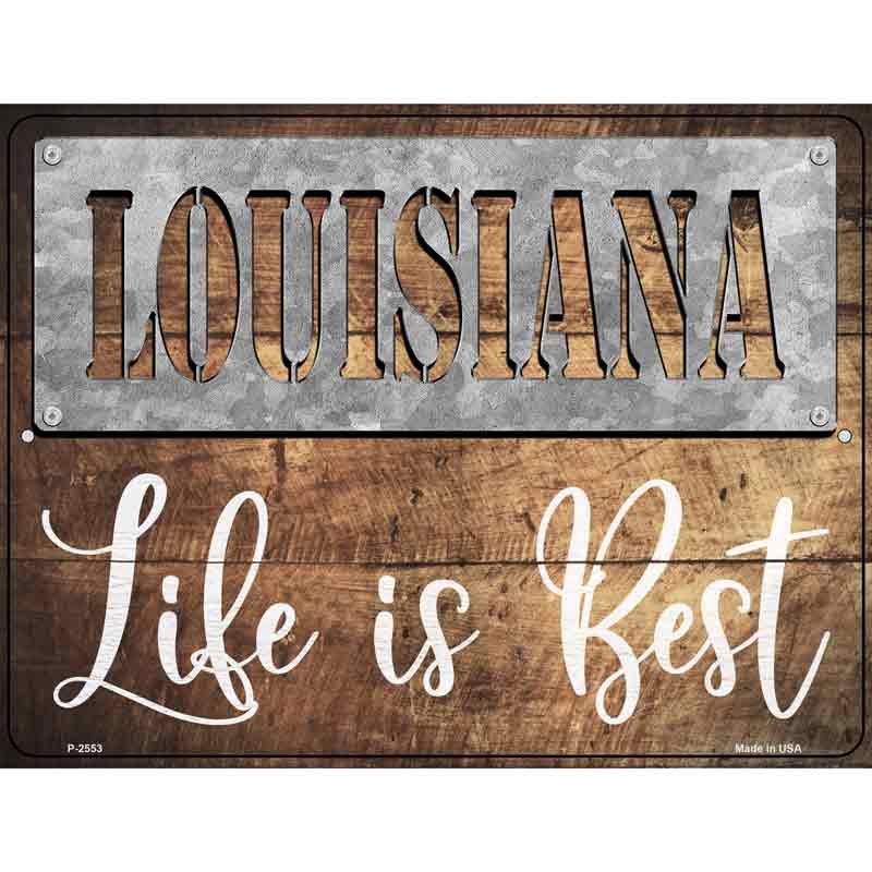 Louisiana Stencil Life is Best Wholesale Novelty Metal Parking SIGN
