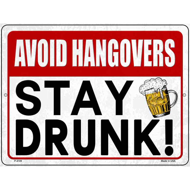 Avoid Hangovers Stay Drunk Wholesale Novelty Metal Parking SIGN