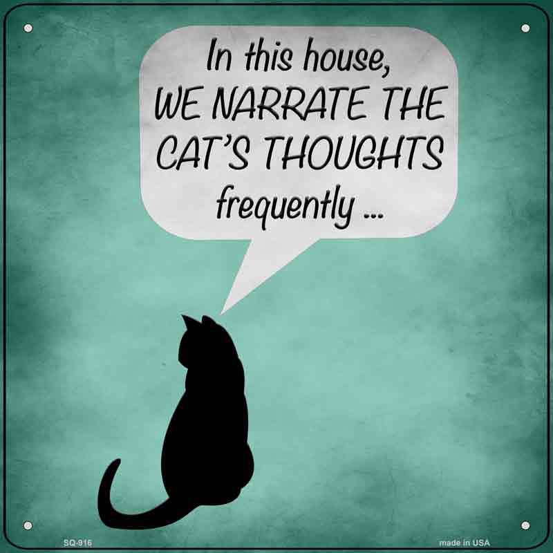We Narrate Cats Thoughts Wholesale Novelty Metal Square Sign