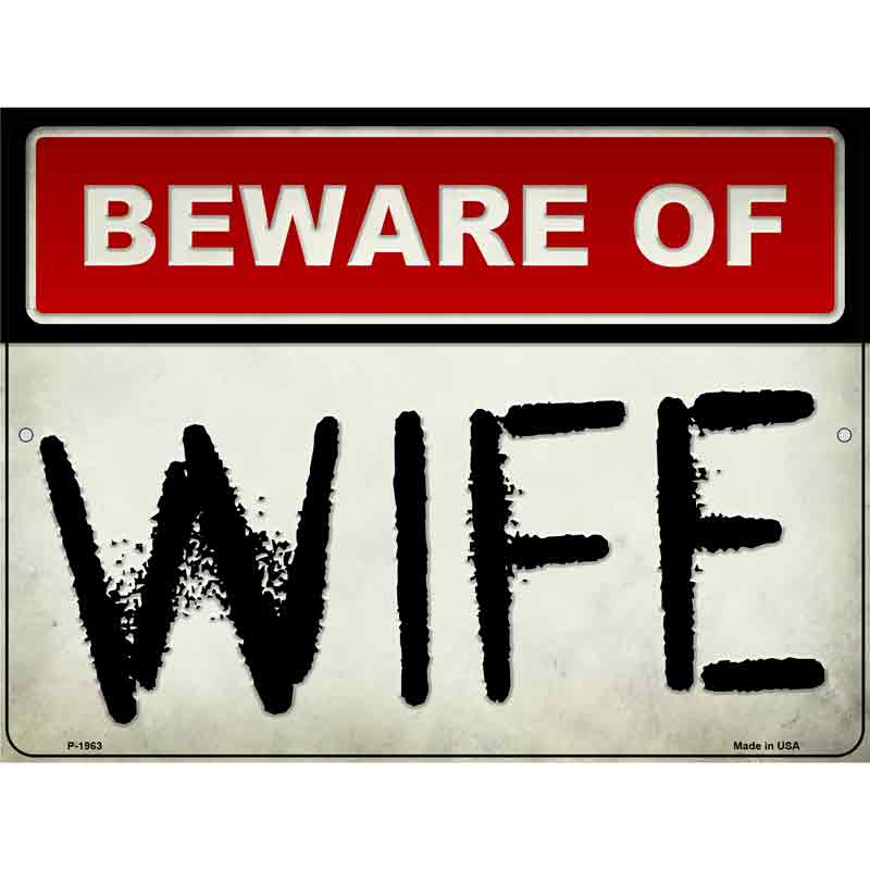 Beware Of Wife Wholesale Novelty Metal Parking SIGN