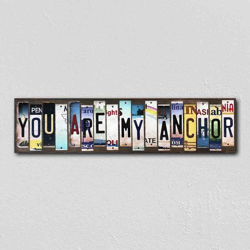 You Are My Anchor Wholesale Novelty License Plate Strips Wood Sign
